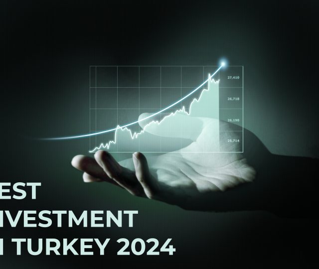 Best Investment in Turkey 2024